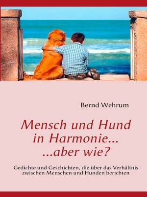 cover image of Mensch und Hund in Harmonie, aber wie?